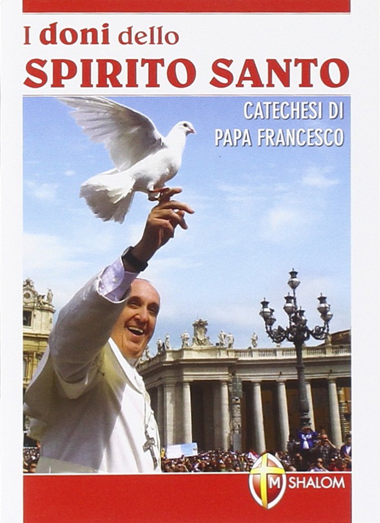 I doni dello Spirito Santo. Catechesi di papa Francesco Religion & Esotericism