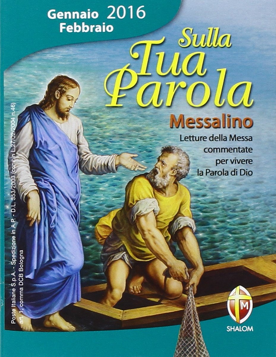 Sulla Tua Parola. Messalino Gennaio-Febbraio 2016. Letture Della Messa Commentate Per Vivere La Parola Di Dio Religion & Esotericism
