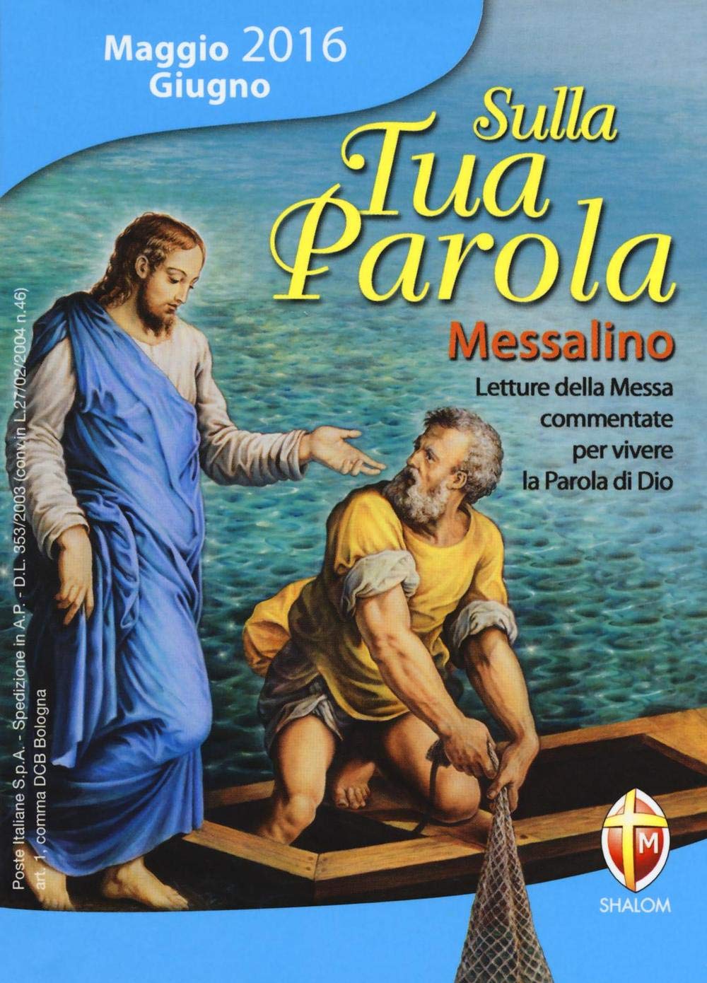 Sulla tua parola. Messalino maggio-giugno 2016. Letture della messa commentate per vivere la parola di Dio Religion & Esotericism