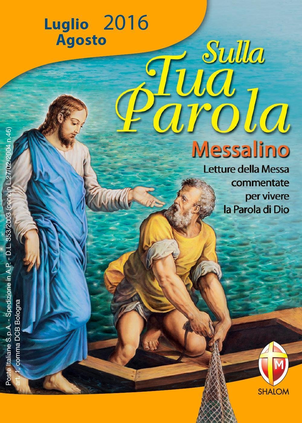 Sulla tua parola. Messalino luglio-agosto 2016. Letture della messa commentate per vivere la parola di Dio Religion & Esotericism