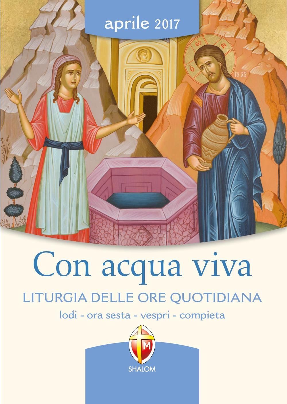 Con acqua viva. Liturgia delle ore quotidiana. Lodi, ora sesta, vespri, compieta book