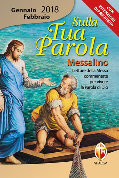 Sulla tua parola. Messalino. Letture della messa commentate per vivere la parola di Dio. Gennaio-febbraio 2018 Religion & Esotericism