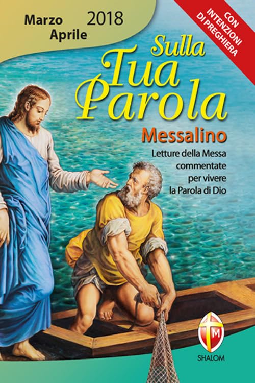 Sulla tua parola. Messalino. Letture della messa commentate per vivere la parola di Dio. Marzo-aprile 2018 Religion & Esotericism
