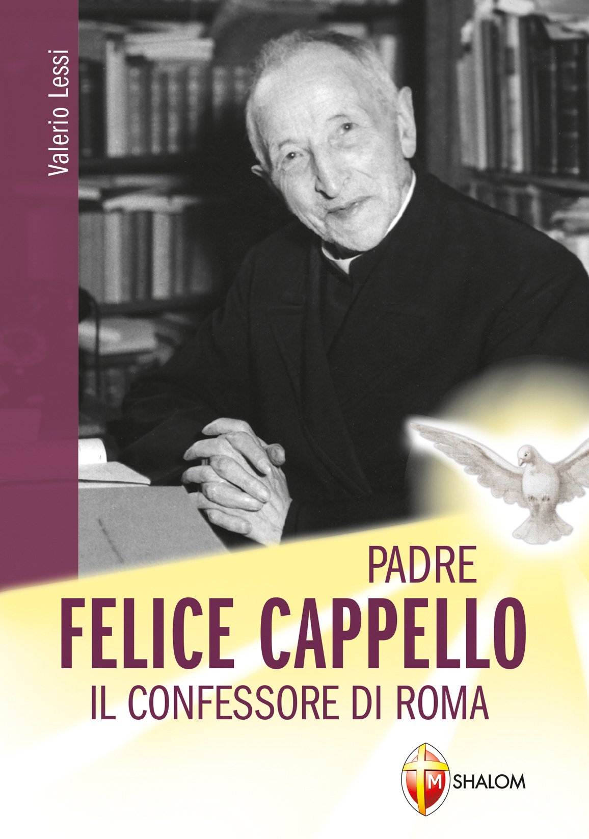 Padre Felice Cappello. Il confessore di Roma Politics & History
