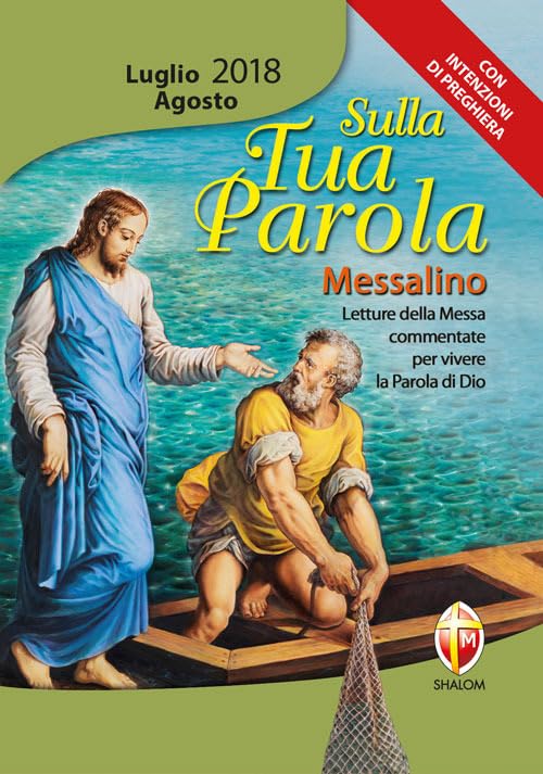Sulla tua parola. Messalino. Letture della messa commentate per vivere la parola di Dio. Luglio-agosto 2018 book