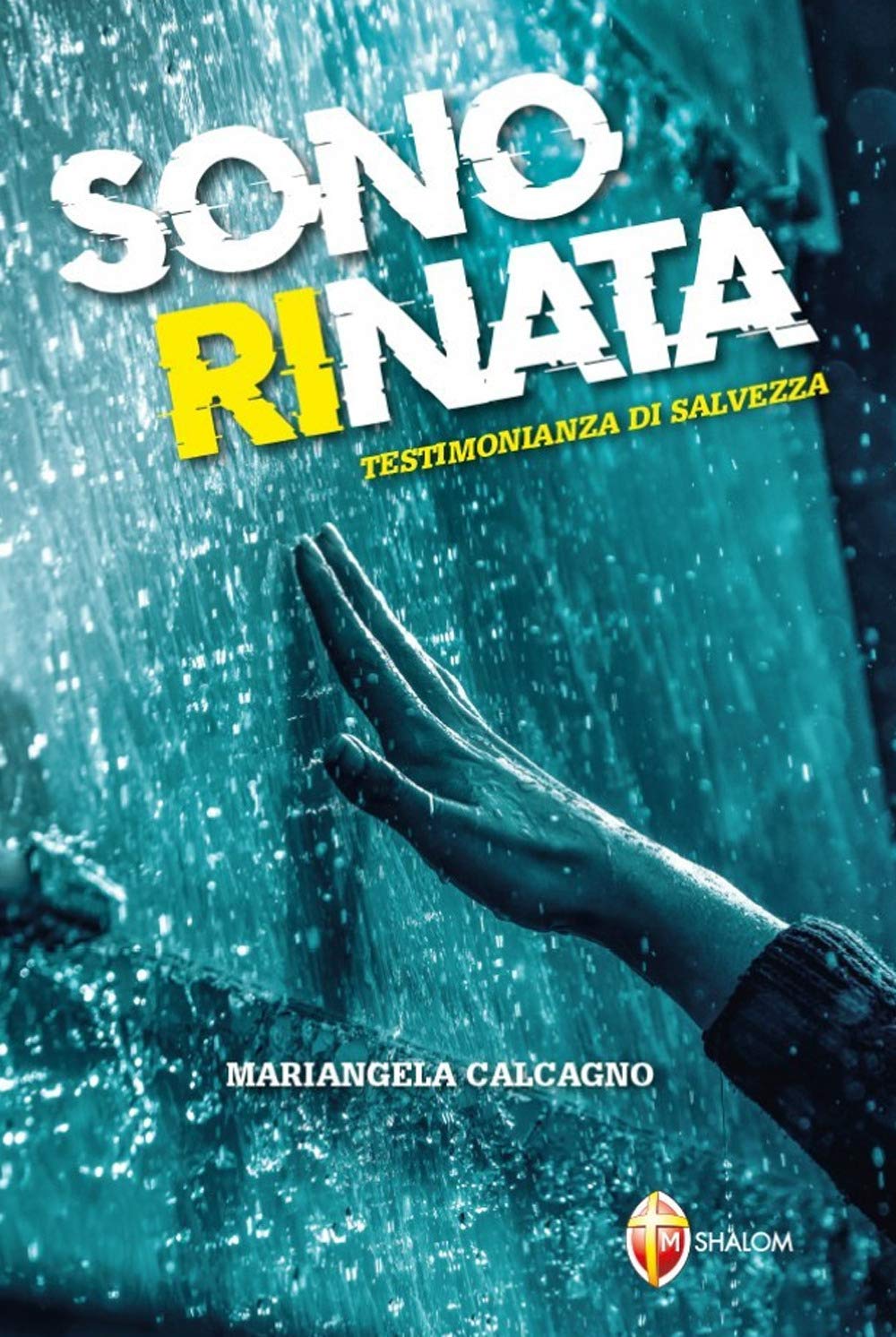 Sono rinata. Testimonianza di salvezza Religion & Esotericism