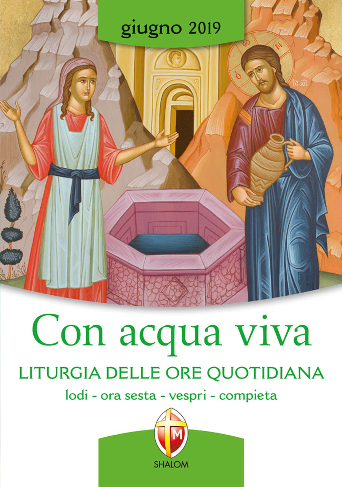 Con acqua viva. Liturgia delle ore quotidiana. Lodi, ora sesta, vespri, compieta. Giugno 2019 book