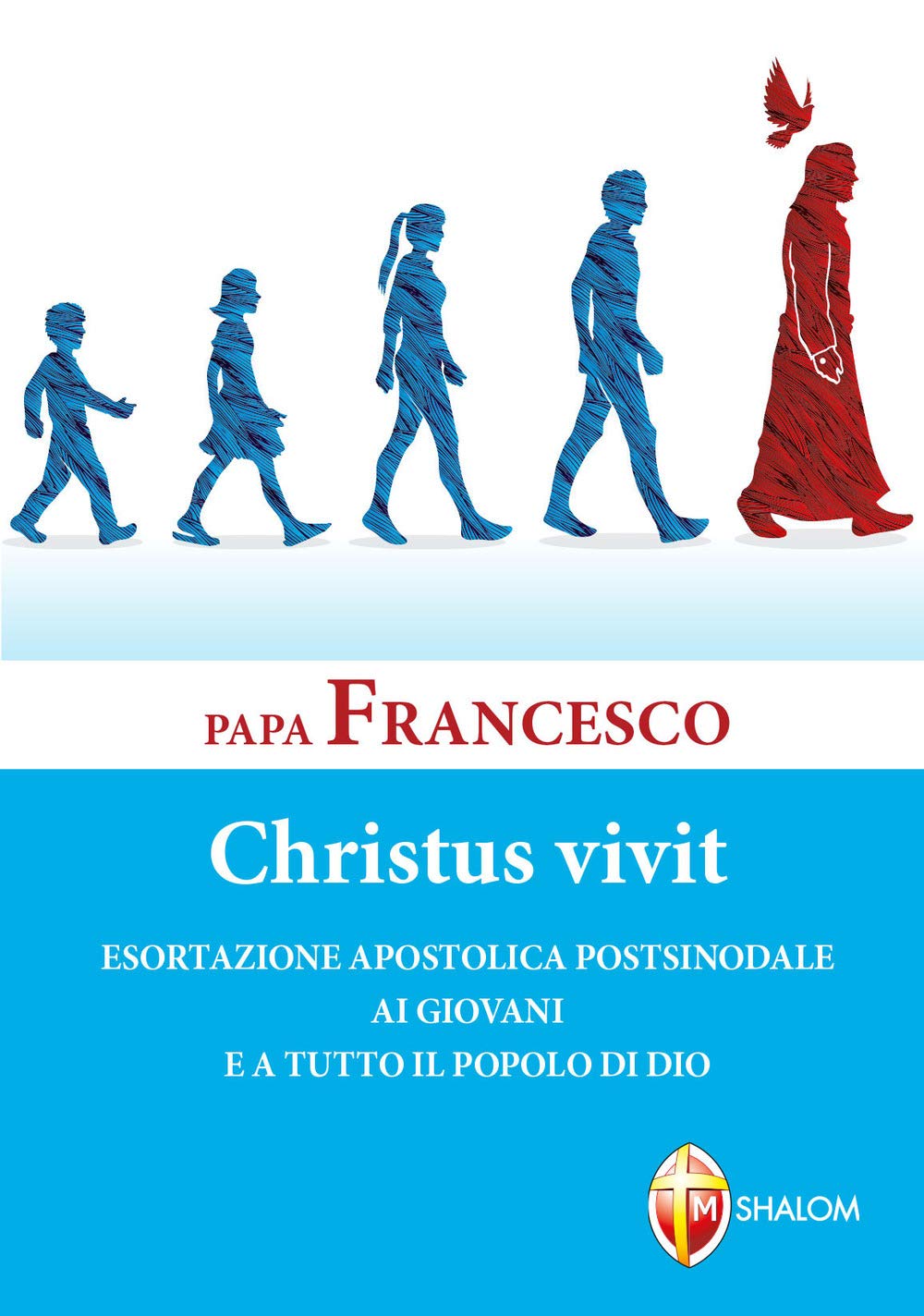 «Christus vivit». Esortazione apostolica postsinodale ai giovani e a tutto il popolo di Dio (I Papi) Religion & Esotericism