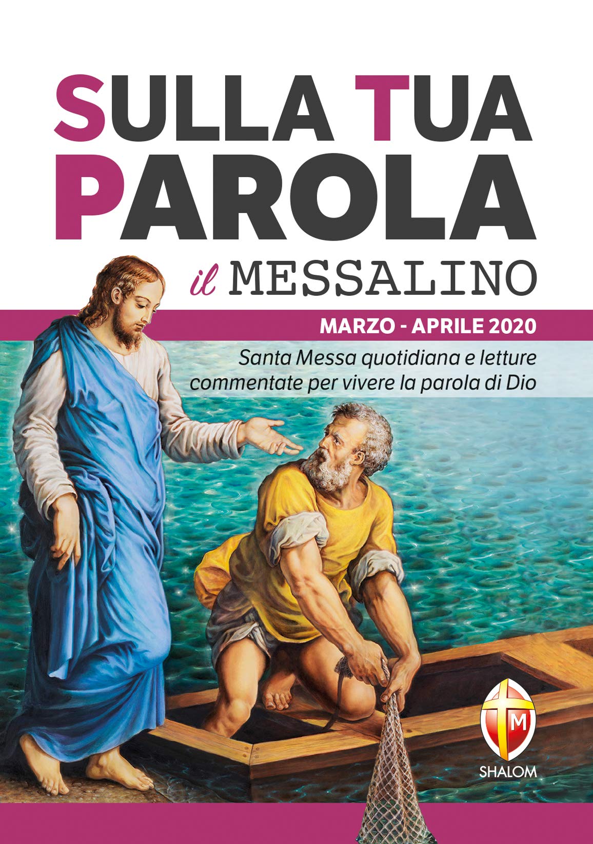 Sulla tua parola. Messalino. Santa messa quotidiana e letture commentate per vivere la parola di Dio. Marzo-aprile 2020 book
