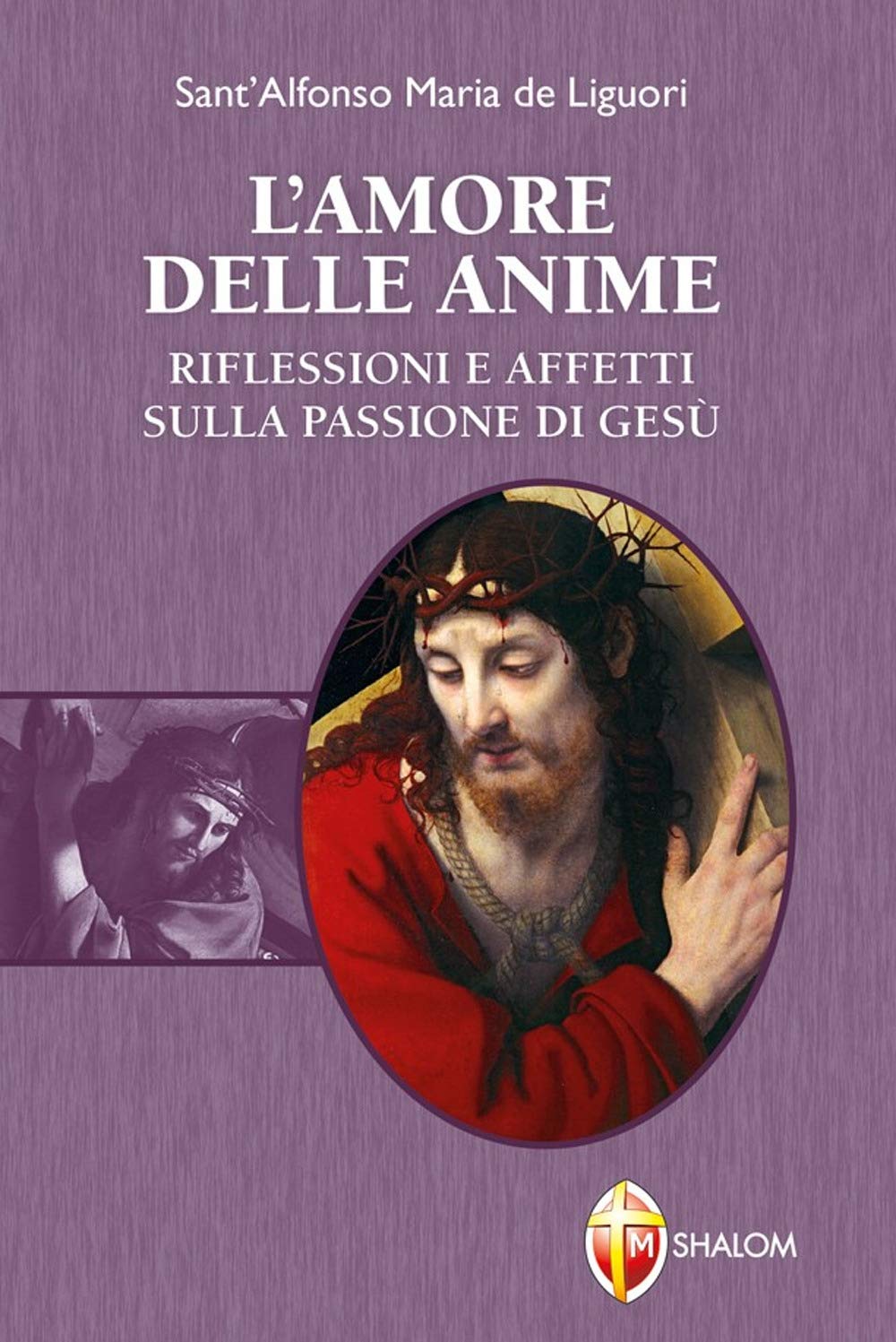 L'amore delle anime. Riflessioni e affetti sulla Passione di Gesù book