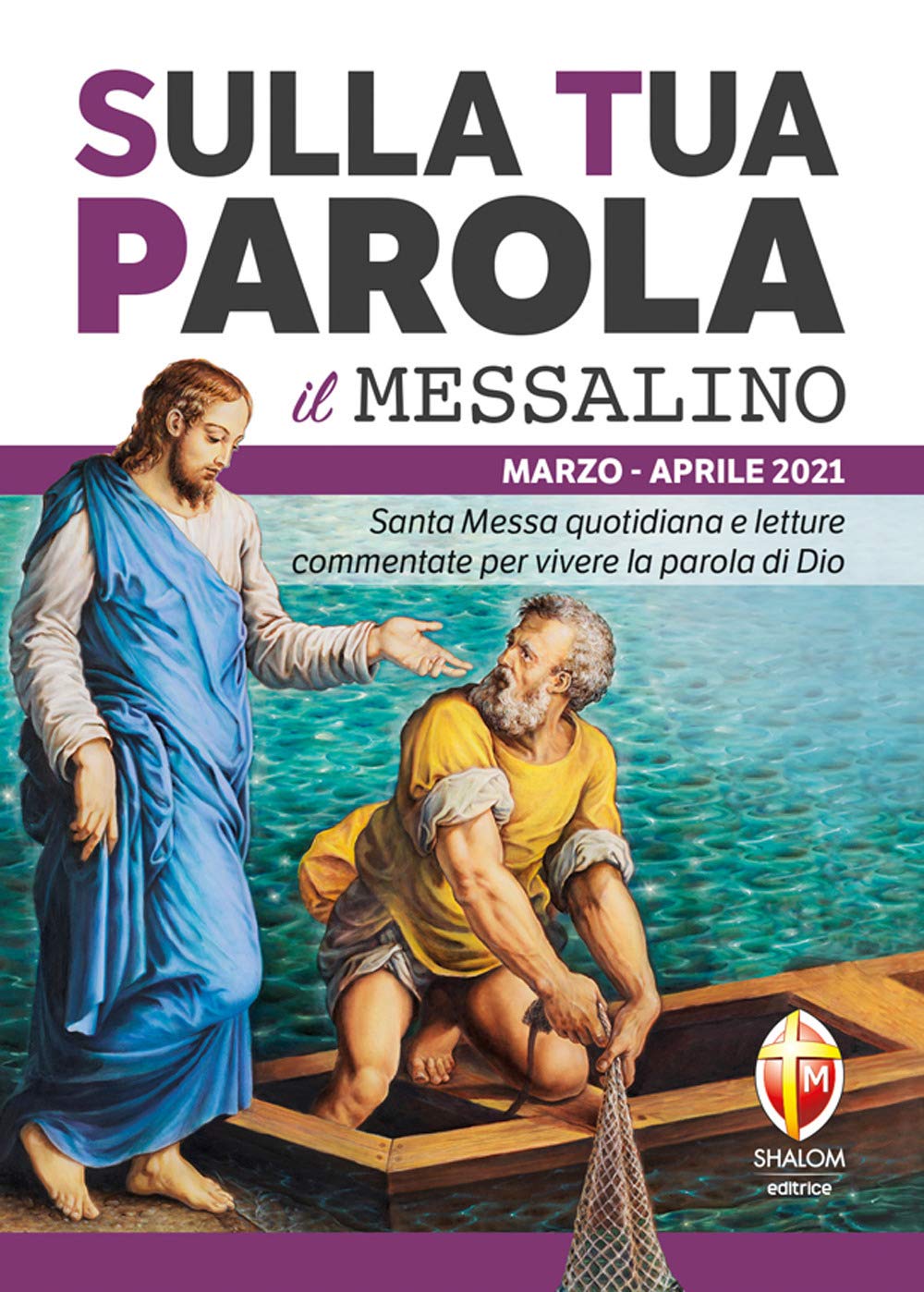 Sulla tua parola. Messalino. Santa Messa quotidiana e letture commentate per vivere la parola di Dio. Marzo-aprile 2021 book