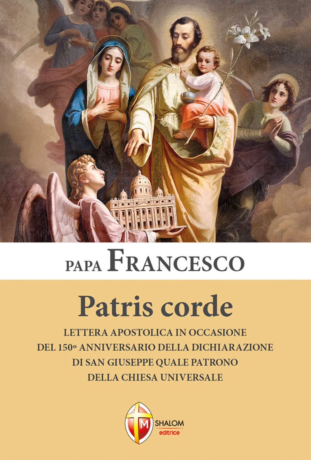 Patris corde. Lettera apostolica in occasione del 150° anniversario della dichiarazione di San Giuseppe quale Patrono della Chiesa universale (I Papi) Religion & Esotericism