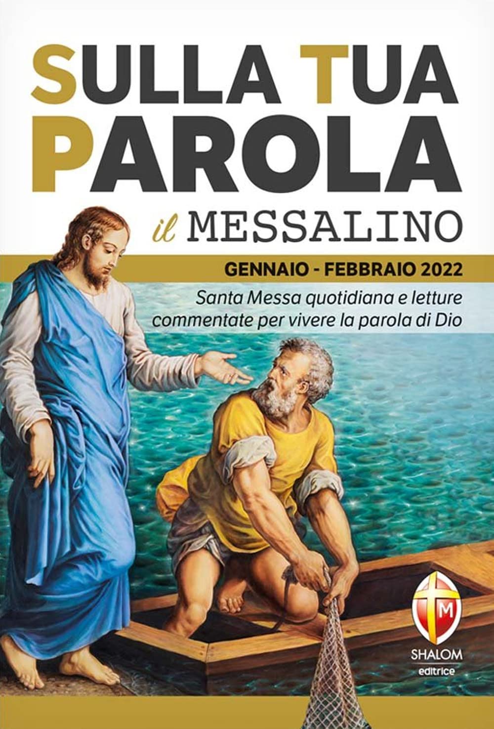 Sulla tua Parola. Messalino gennaio-febbraio 2022. Santa Messa quotidiana e letture commentate per vivere la parola di Dio book