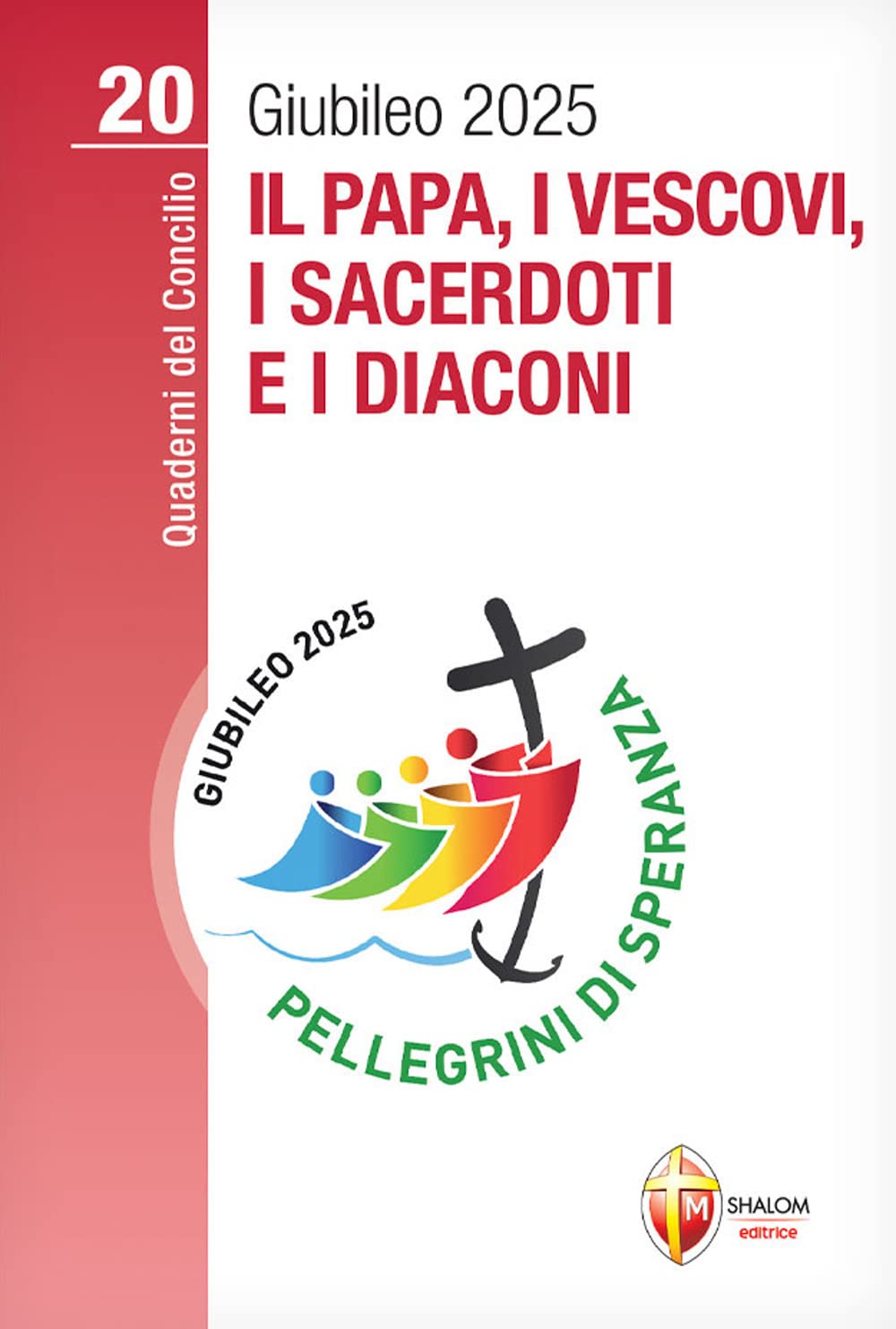 Il papa, i vescovi, i sacerdoti e i diaconi. Giubileo 2025 Religion & Esotericism