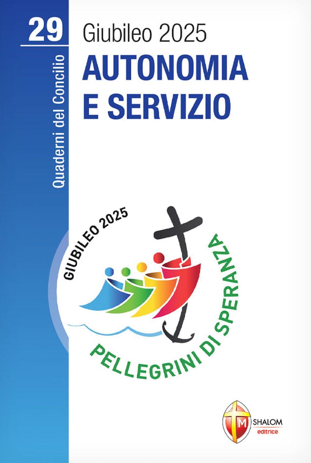 AUTONOMIA E SERVIZIO Vol.29 Quaderni del Concilio book