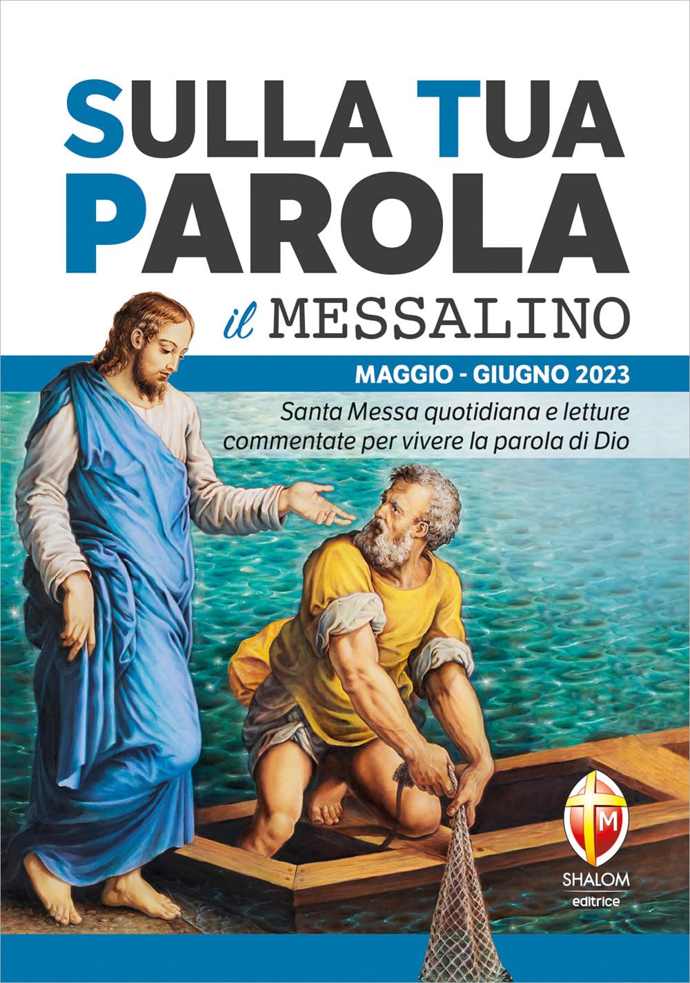 Sulla tua parola. Messalino. Santa messa quotidiana e letture commentate per vivere la parola di Dio. Maggio-giugno 2023 book