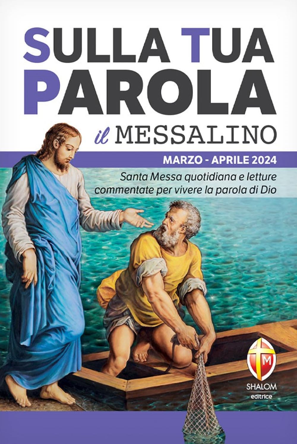 Sulla tua parola. Messalino. Letture della messa commentate per vivere la parola di Dio. Marzo-aprile 2024 book