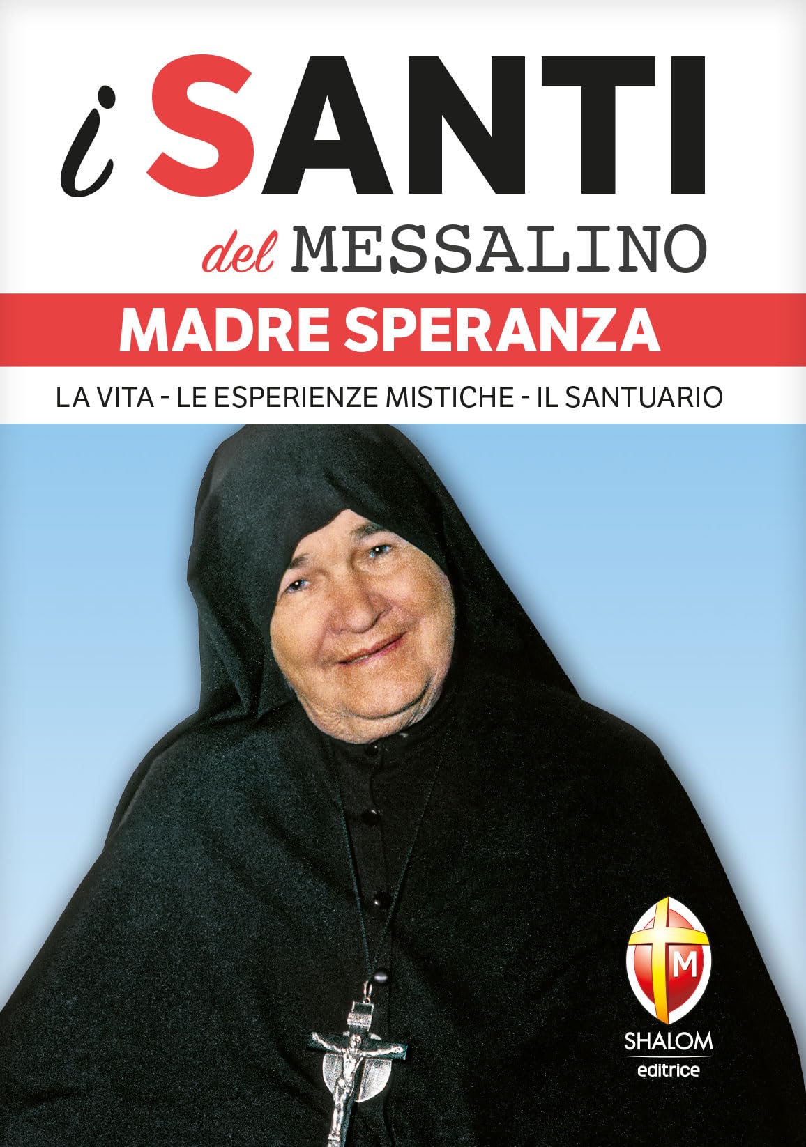 Madre Speranza. La vita, le esperienze mistiche, il santuario book