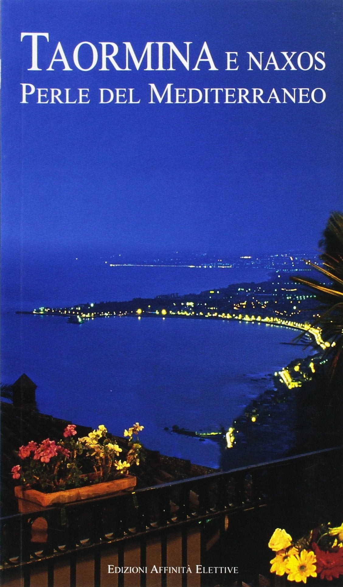 Taormina e Naxos. Perle del Mediterraneo book