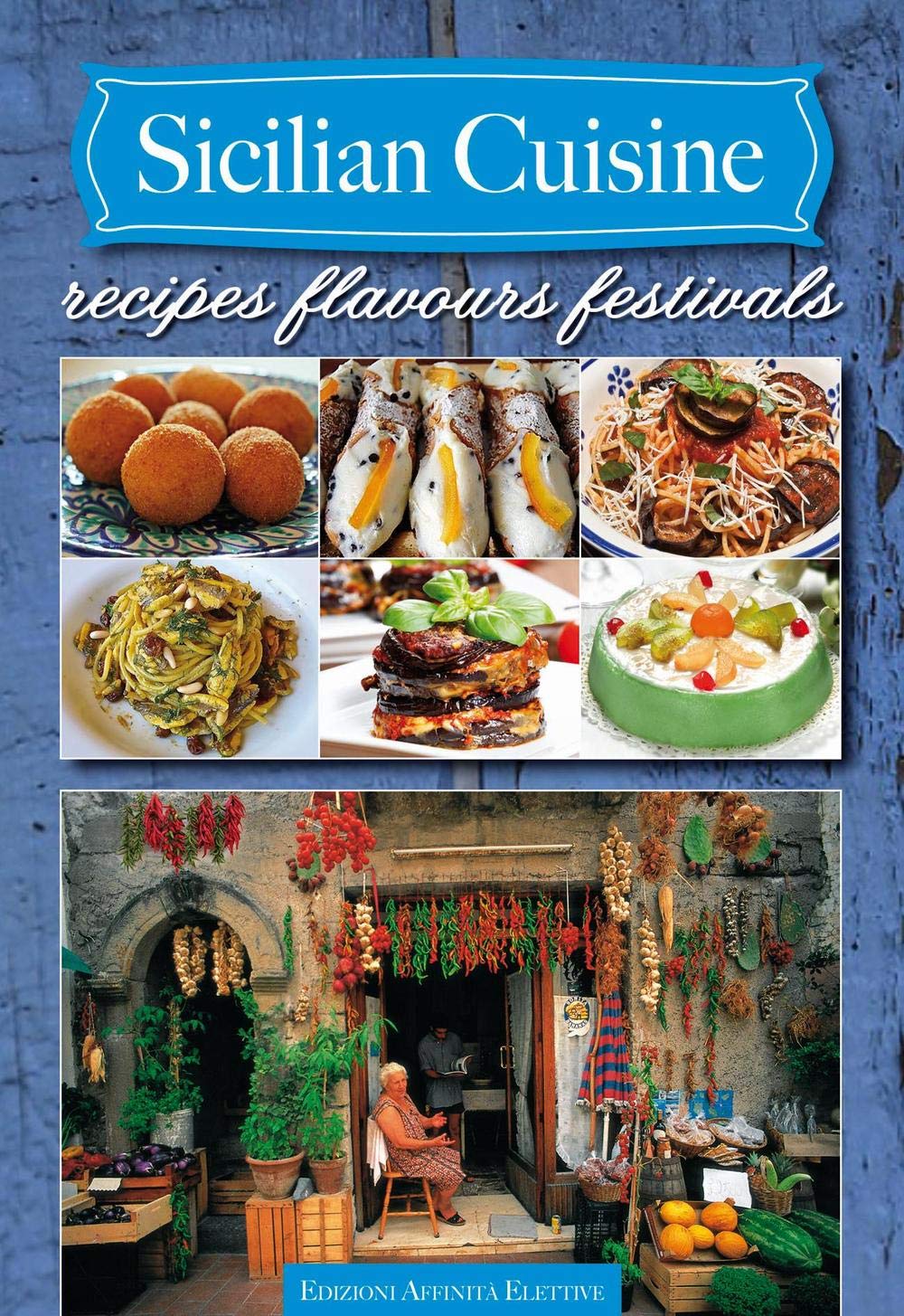 Sicilian cuisine. Recipes flavours festivals Leisure, Home & Garden