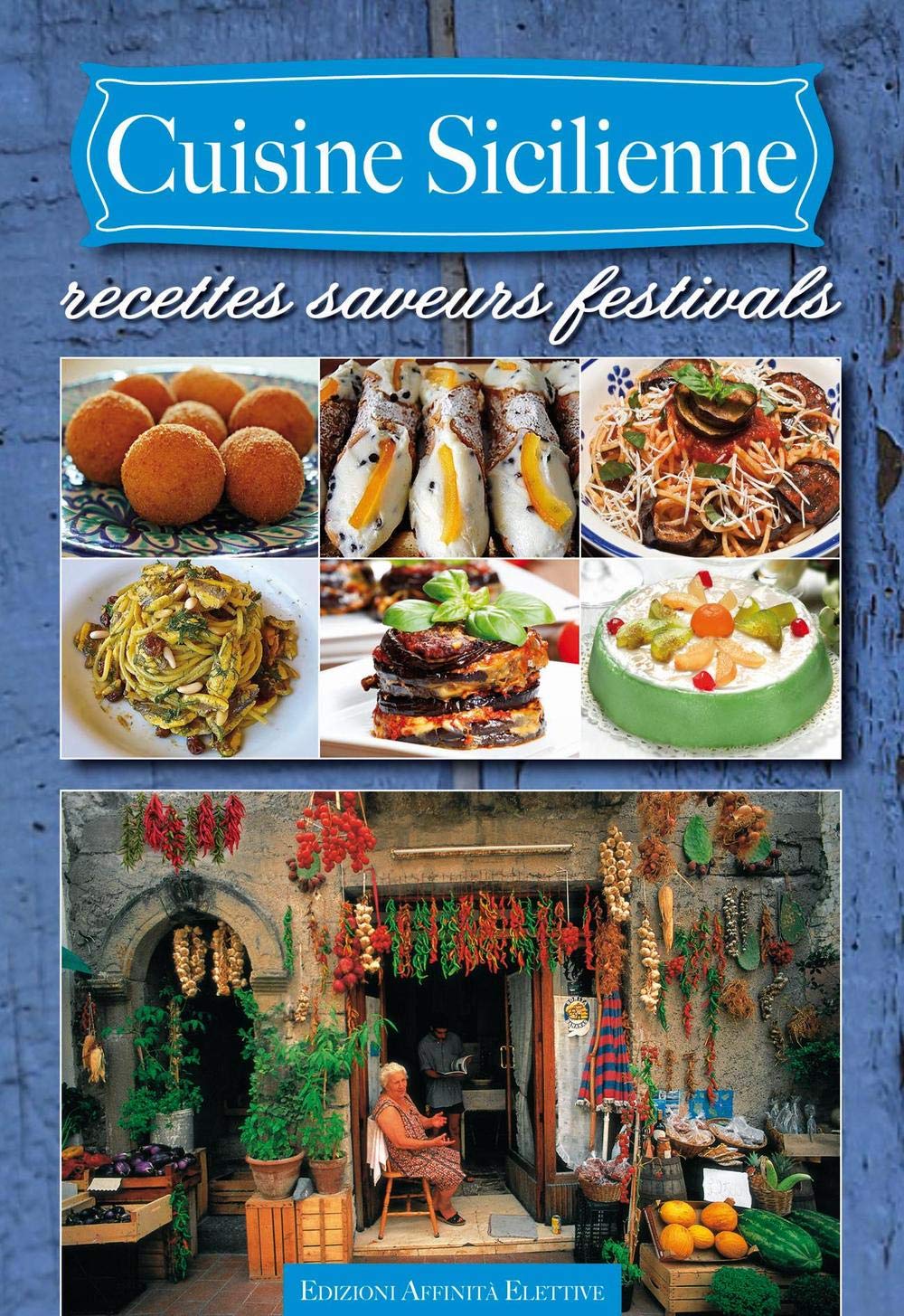 Cuisine sicilienne. Recettes saveurs festivals Leisure, Home & Garden