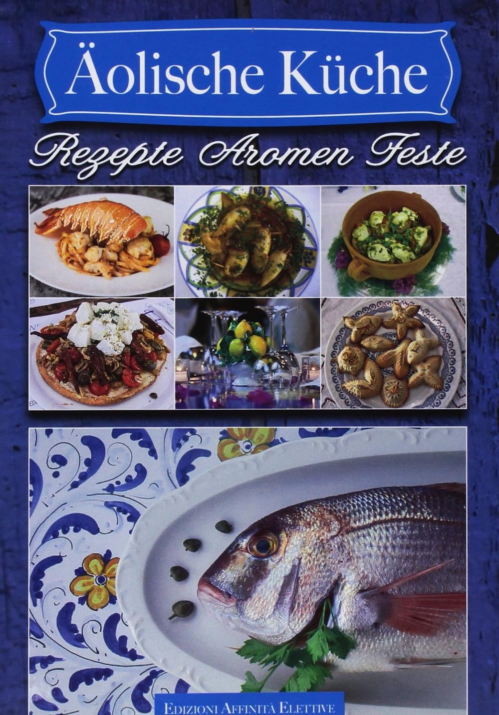 Aolische Küche. Rezepte aromen feste Leisure, Home & Garden