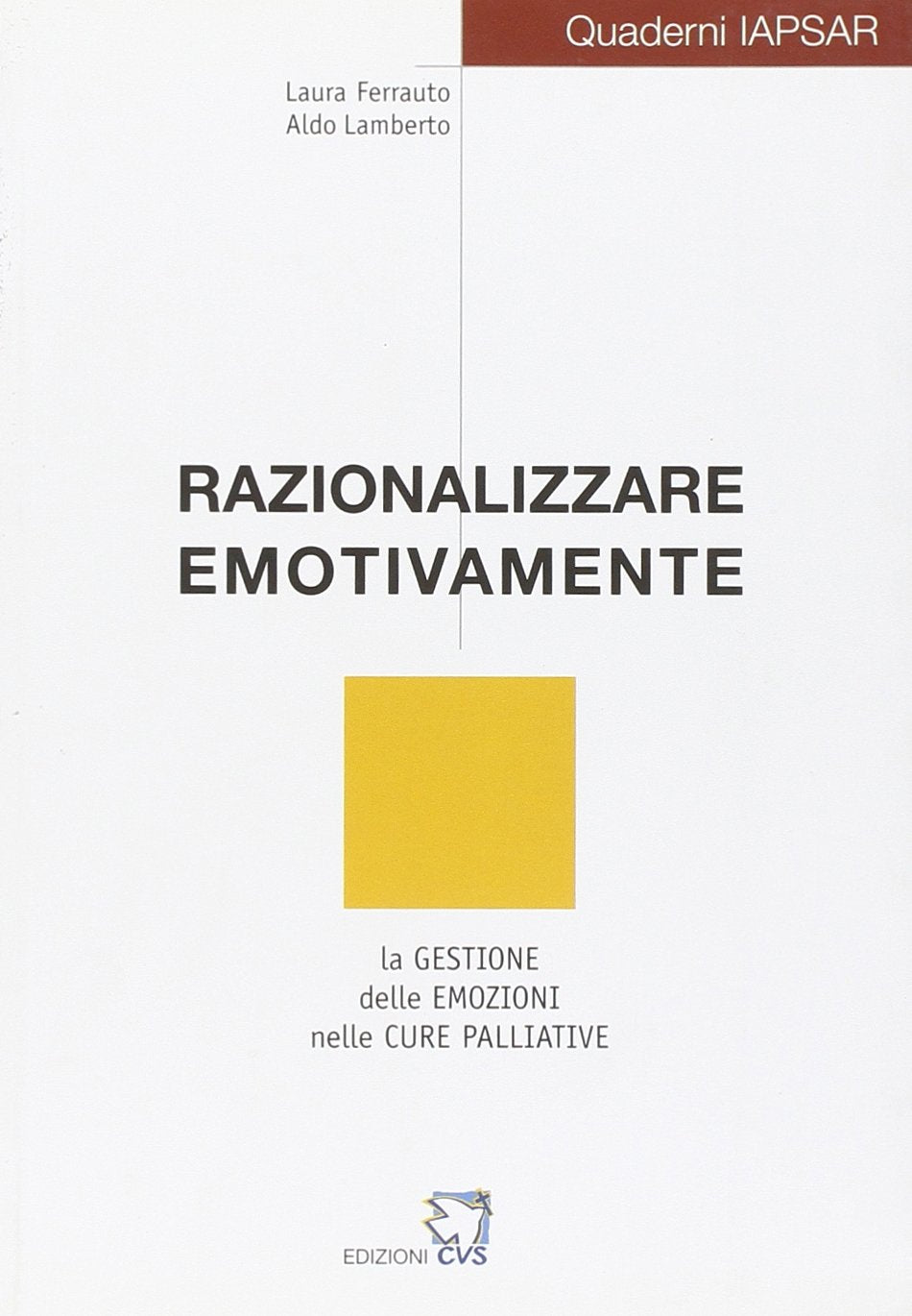 Razionalizzare emotivamente. La gestione delle emozioni nelle cure palliative book