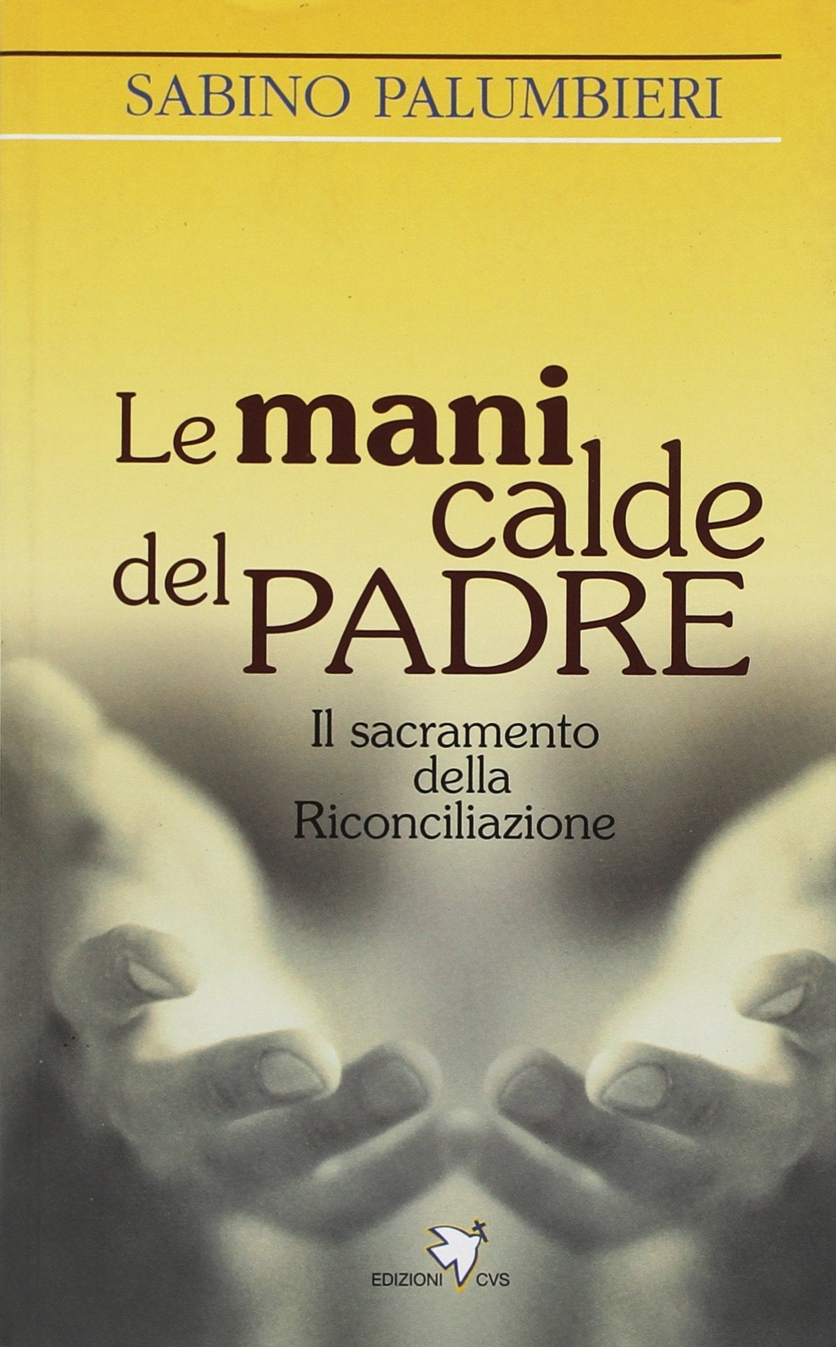 Le mani calde del padre. La riconciliazione Religion & Esotericism
