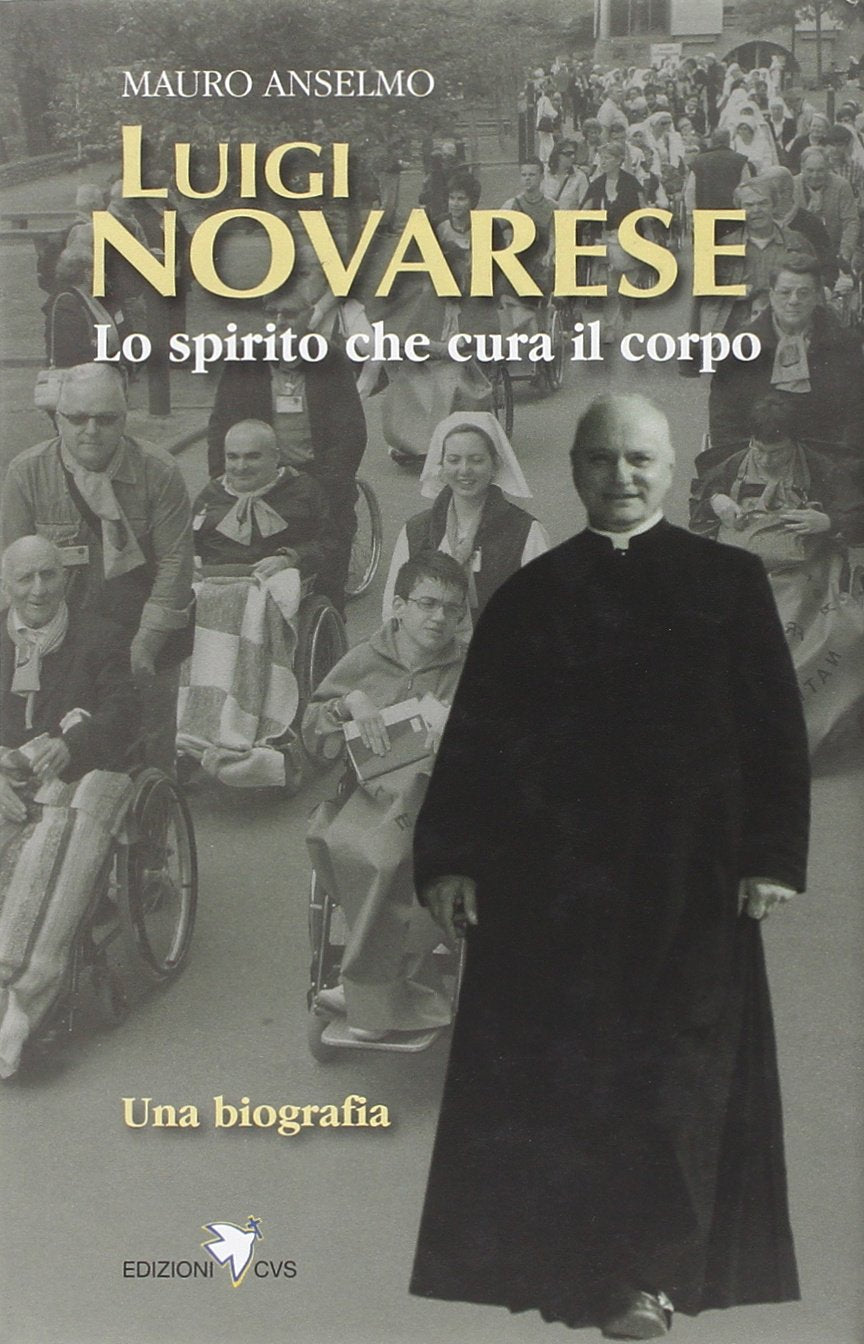 Luigi Novarese. Lo spirito che cura il corpo Religion & Esotericism