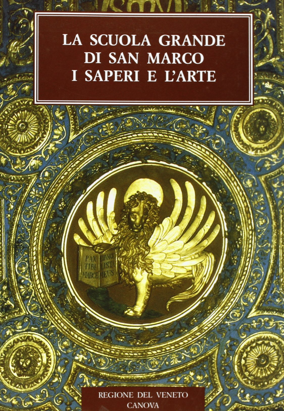 La scuola Grande di San Marco. I saperi e l'arte book