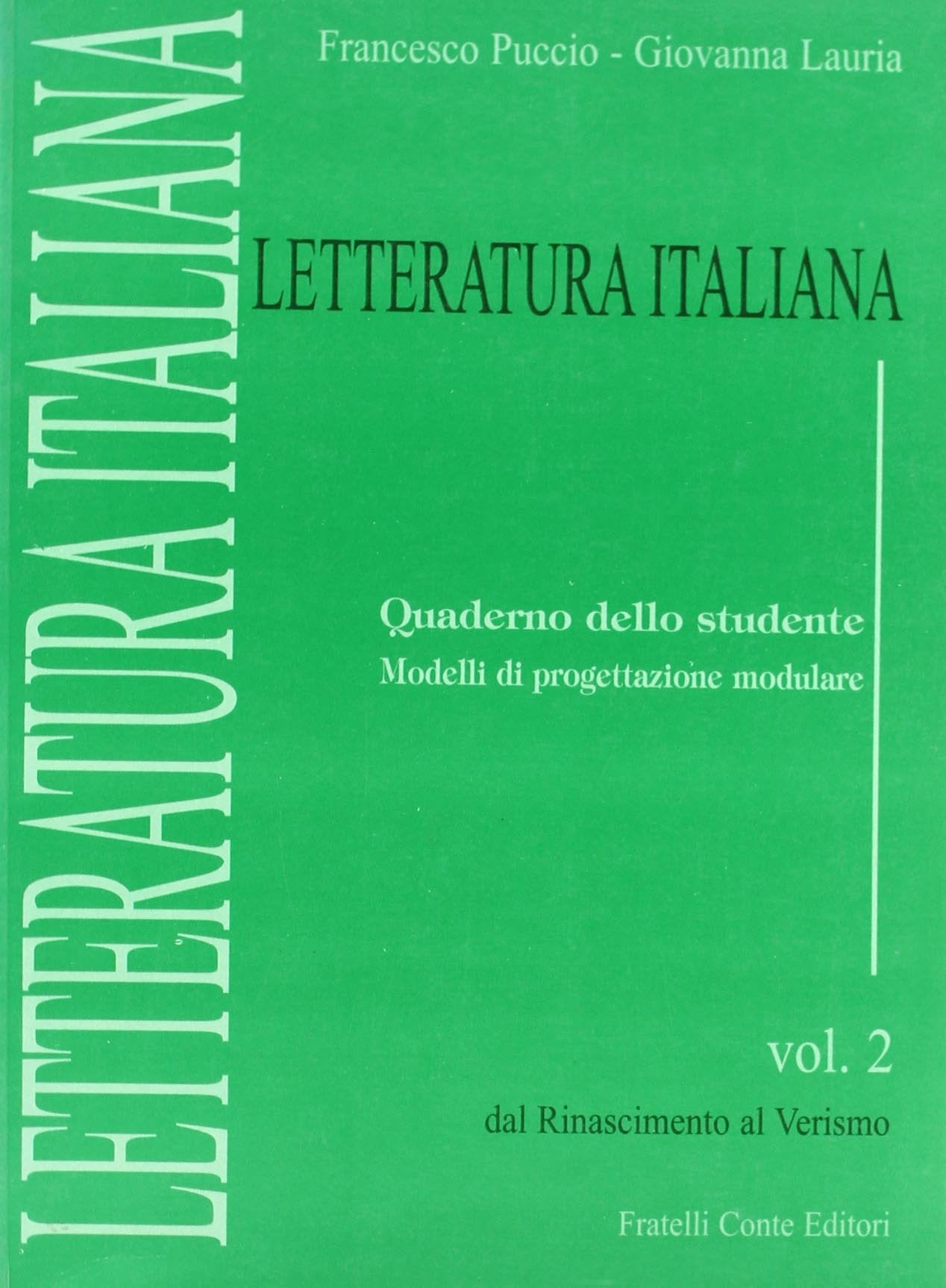 Letteratura italiana. Quaderno dello studente. Per le Scuole superiori. Dal Rinascimento al verismo (Vol. 2) book