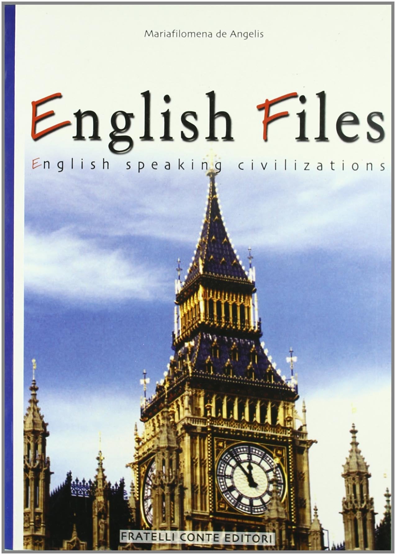 English files. English speaking civilization. Per le Scuole superiori book