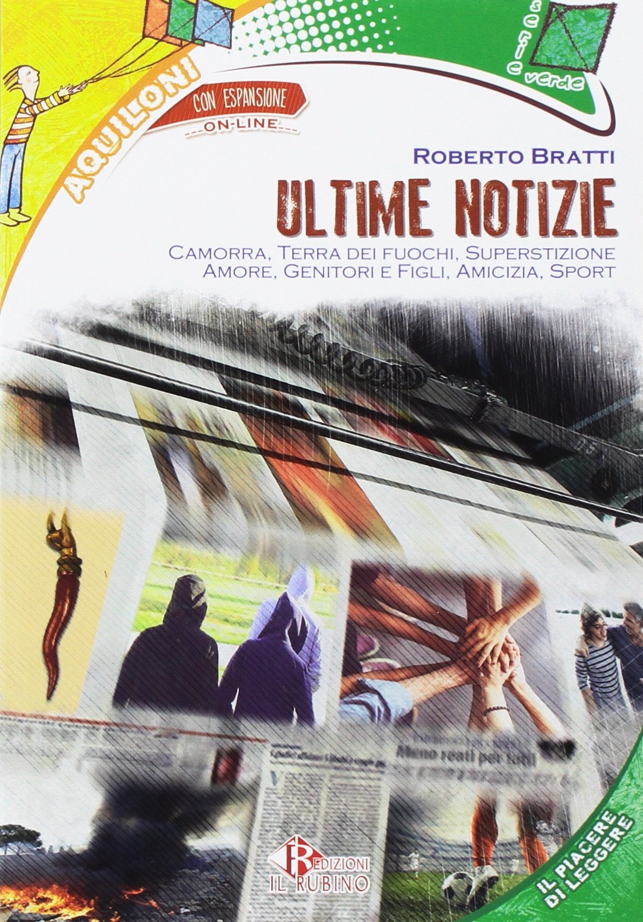 Ultime notizie. Camorra, terra dei fuochi, superstizione, genitori e figli, amicizia e sport. Con espansione online Professional & Reference Books