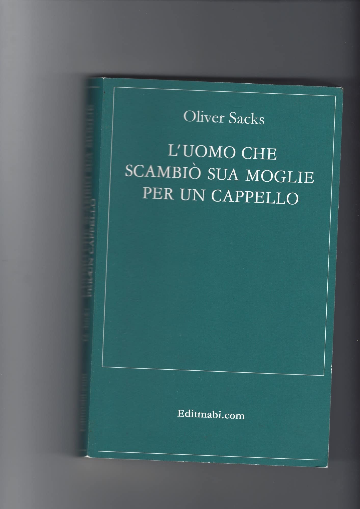 L'uomo che scambiò sua moglie per un cappello Medicine