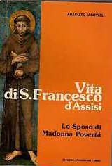 Vita di s. Francesco d'Assisi. Lo sposo di madonna povertà Politics & Society