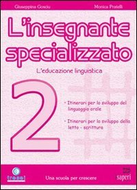 L'insegnante specializzato. Orientamenti per l'integrazione. Educazione linguistica (Vol. 2) book