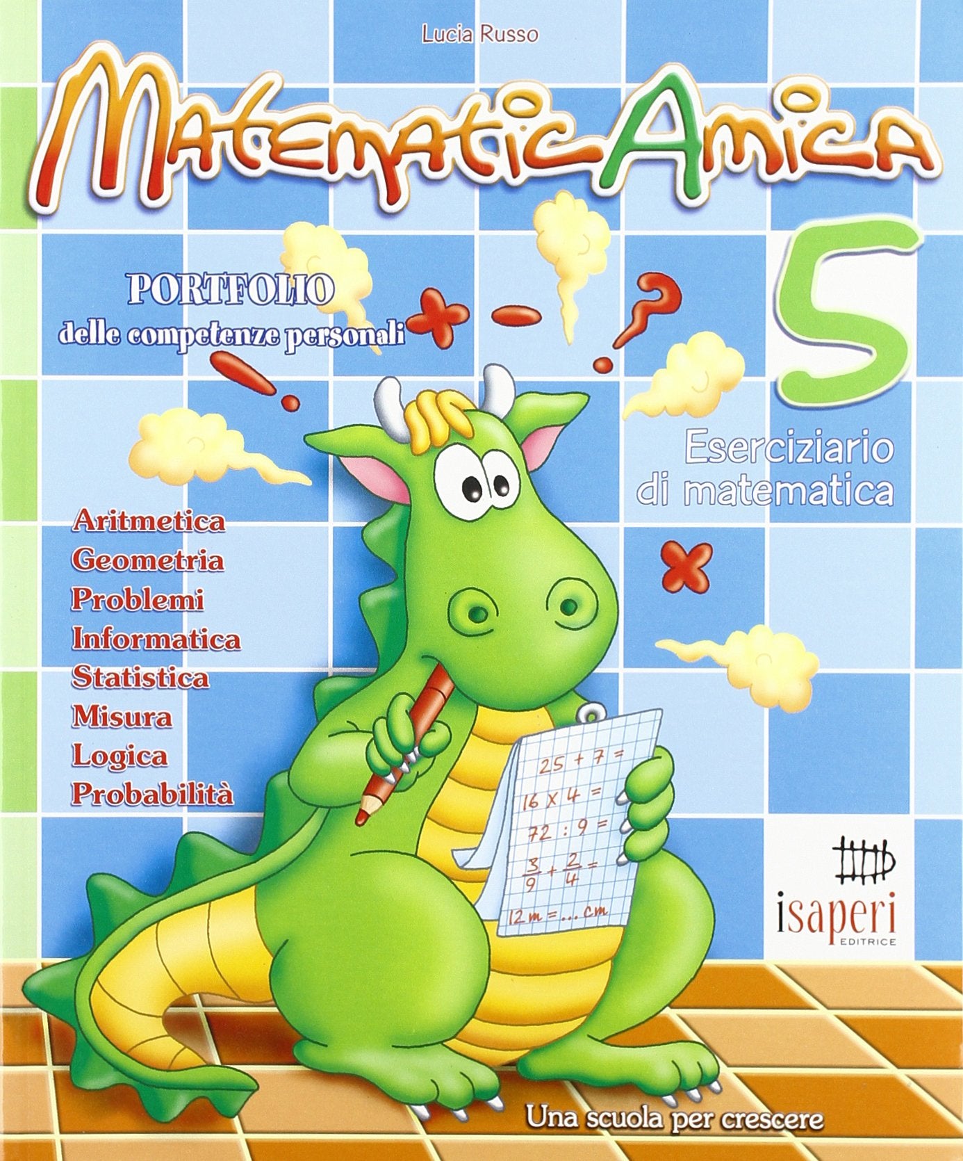 MatematicAmica. Eserciziario di matematica. Per la Scuola elementare (Vol. 5) book