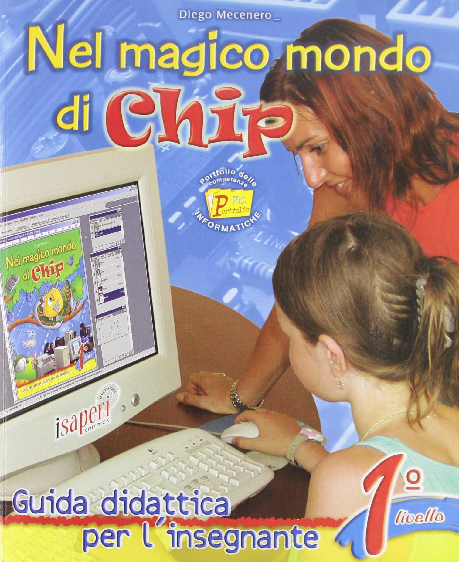 Nel magico mondo di Chip. Guida per l'insegnante. Per la Scuola elementare (Vol. 1) book