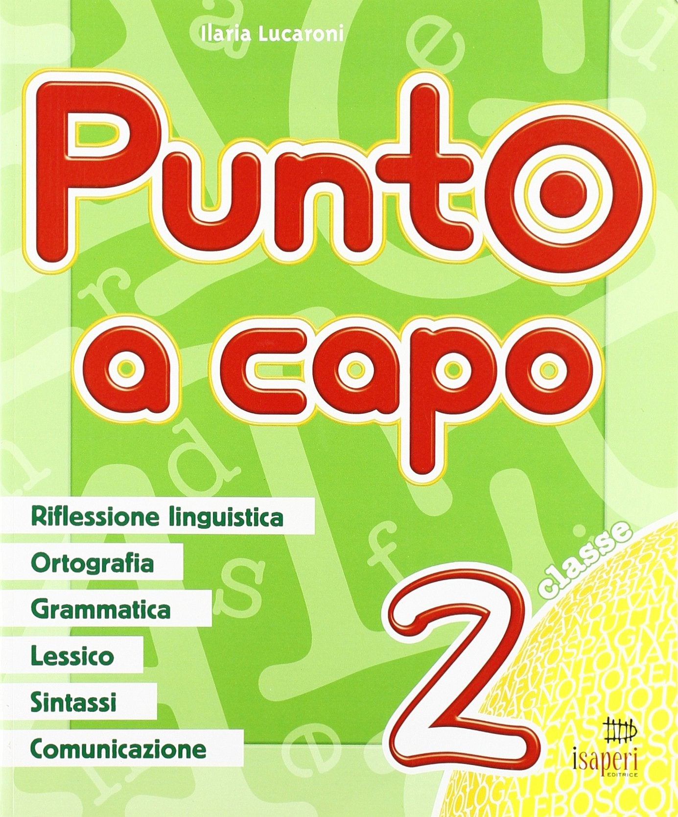 Punto a capo. Grammatica, ortografia, lessico, sintassi, linguistica. Per la Scuola elementare (Vol. 2) Professional & Reference Books