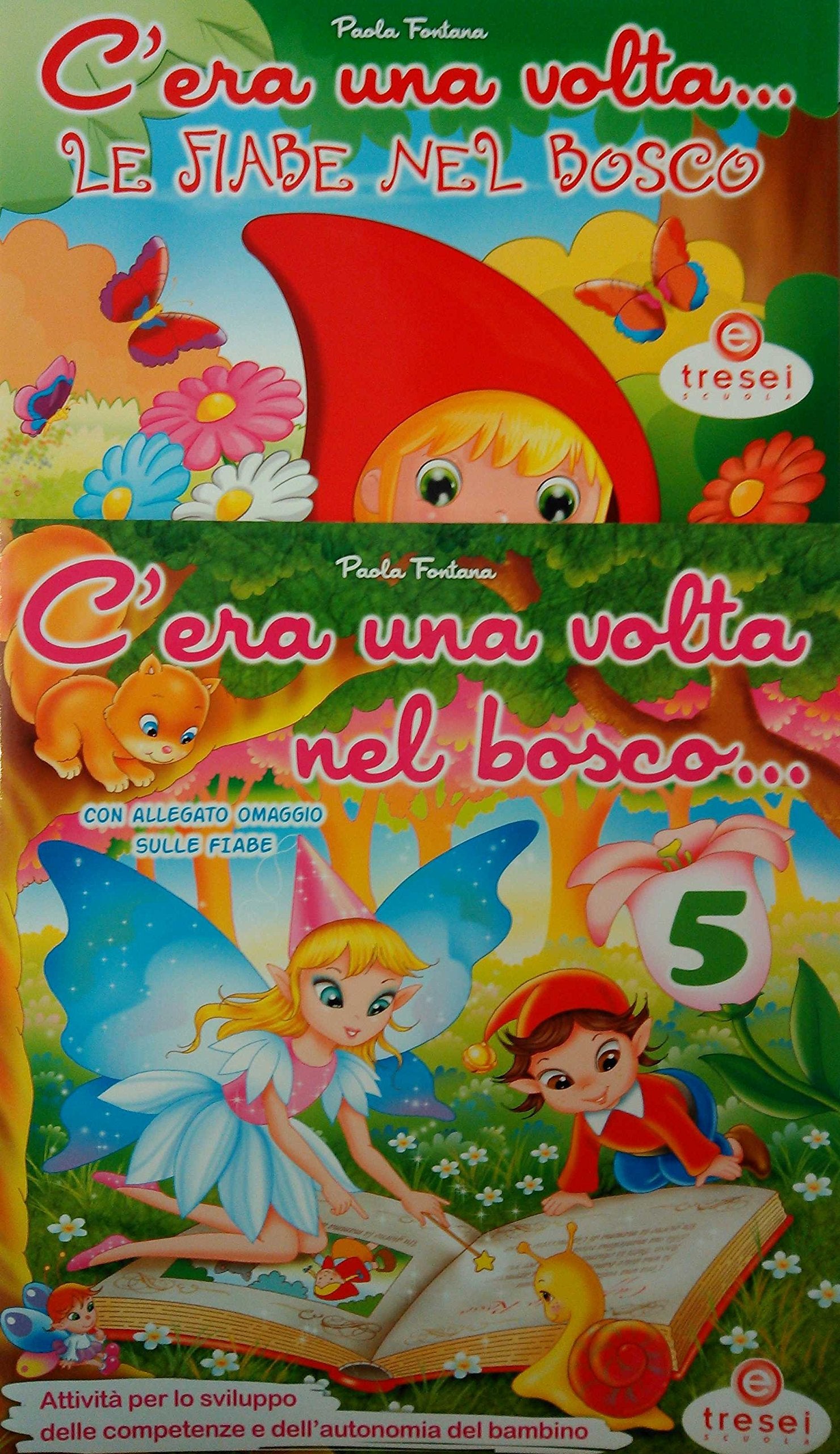C'era una volta... nel bosco. 5 anni. Per la Scuola materna Non-fiction