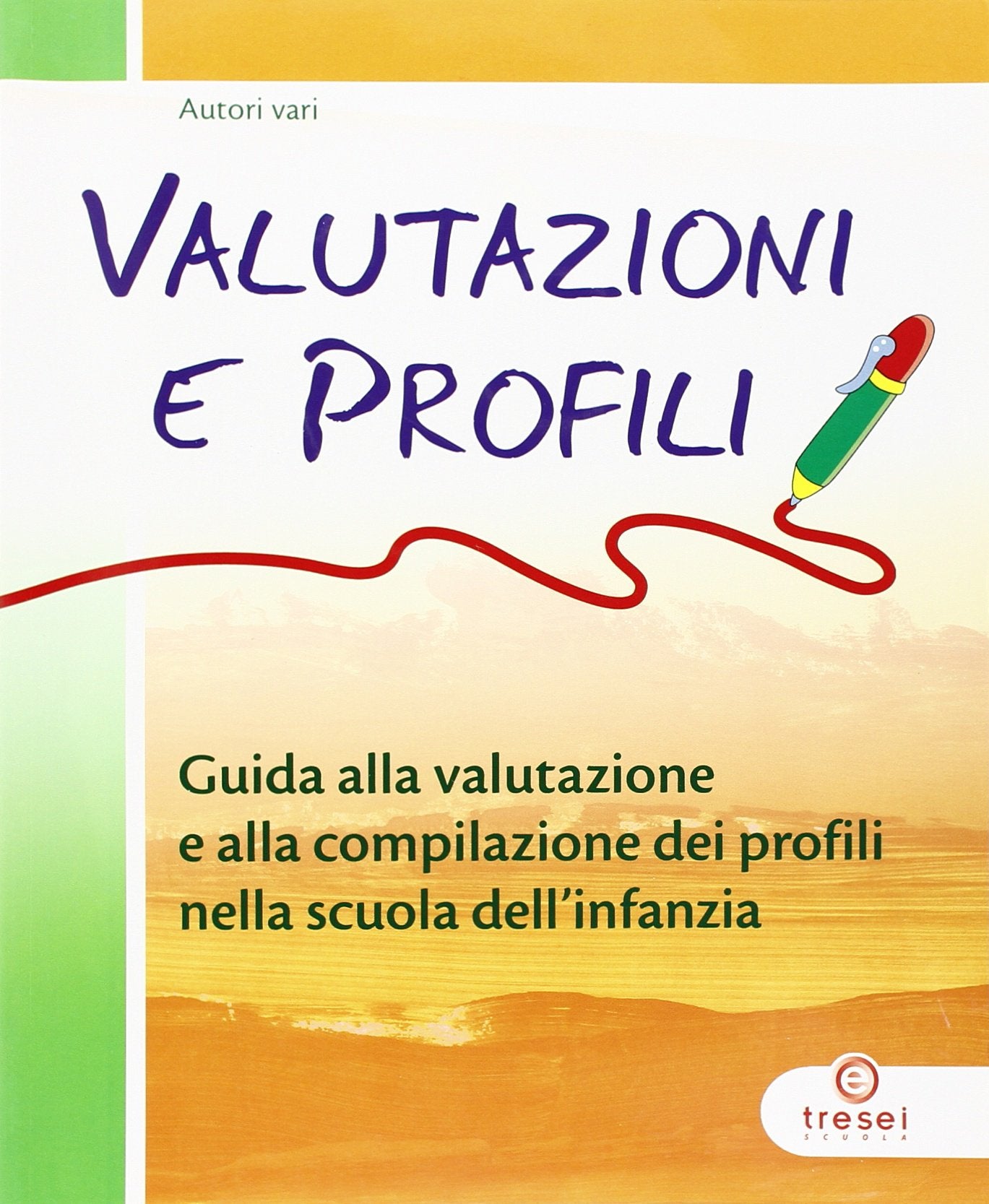 Valutazioni e profili. Guida alla valutazione e alla compilazione dei profili nella scuola dell'infanzia. Con CD-Audio book
