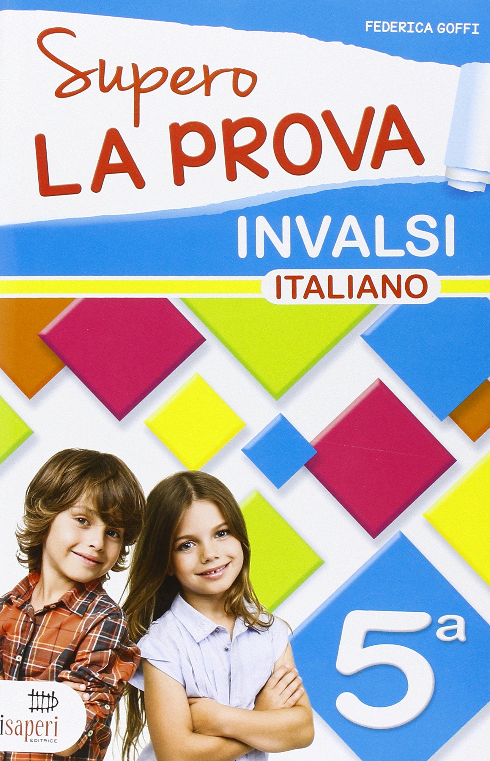 Supero la prova INVALSI. Italiano 5ª classe. Per la Scuola elementare book