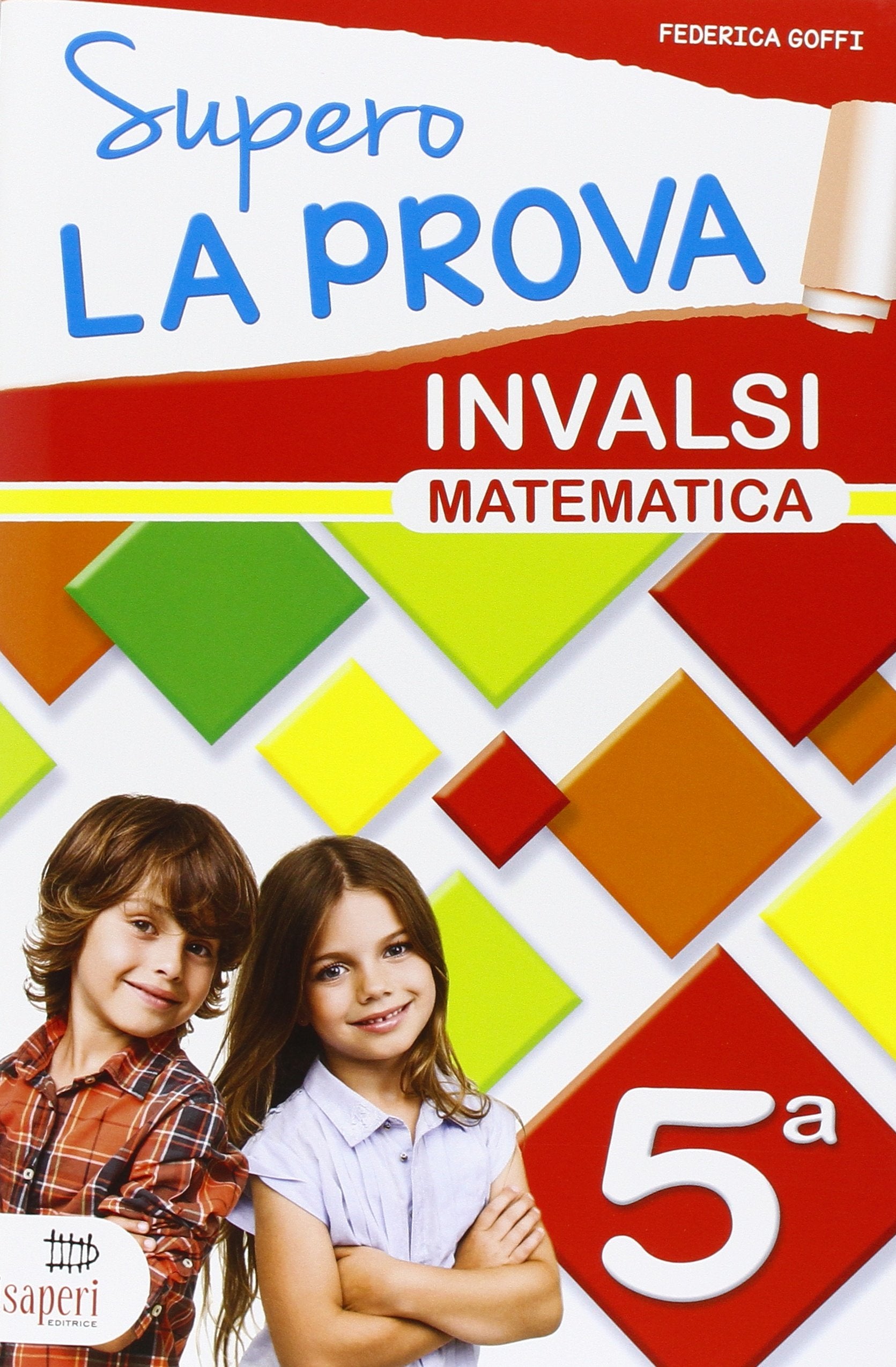 Supero la prova INVALSI. Matematica 5ª classe. Per la Scuola elementare book