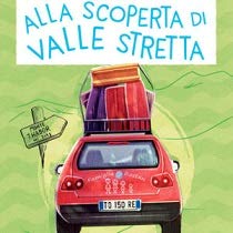Alla scoperta di Valle Stretta. Con Fascicolo per genitori Professional & Reference Books