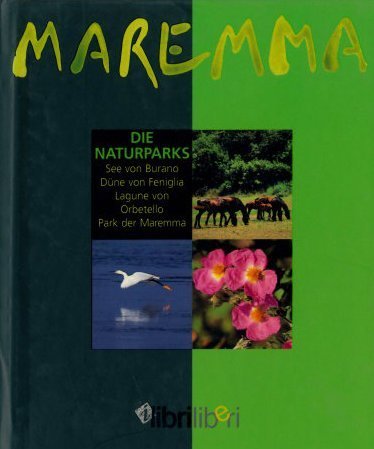Maremma. Die Naturparks. See von Burano, Dune von Feniglia, Lagune von Orbetello, Park der Maremma (I libri liberi) Leisure, Home & Garden