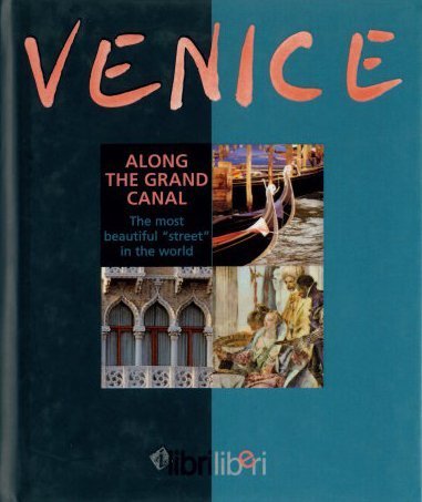 Venice. Along the Grand Canal. The most beautiful «street» in the world book