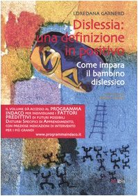 Dislessia: una definizione in positivo. Come impara il bambino dislessico book