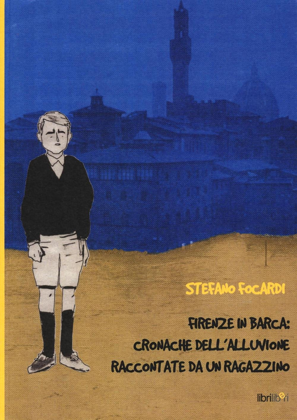Firenze in barca: cronache dell'alluvione raccontate da un ragazzino Non-fiction