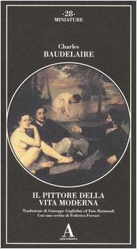 Il pittore della vita moderna (Miniature) Essays & Short Stories