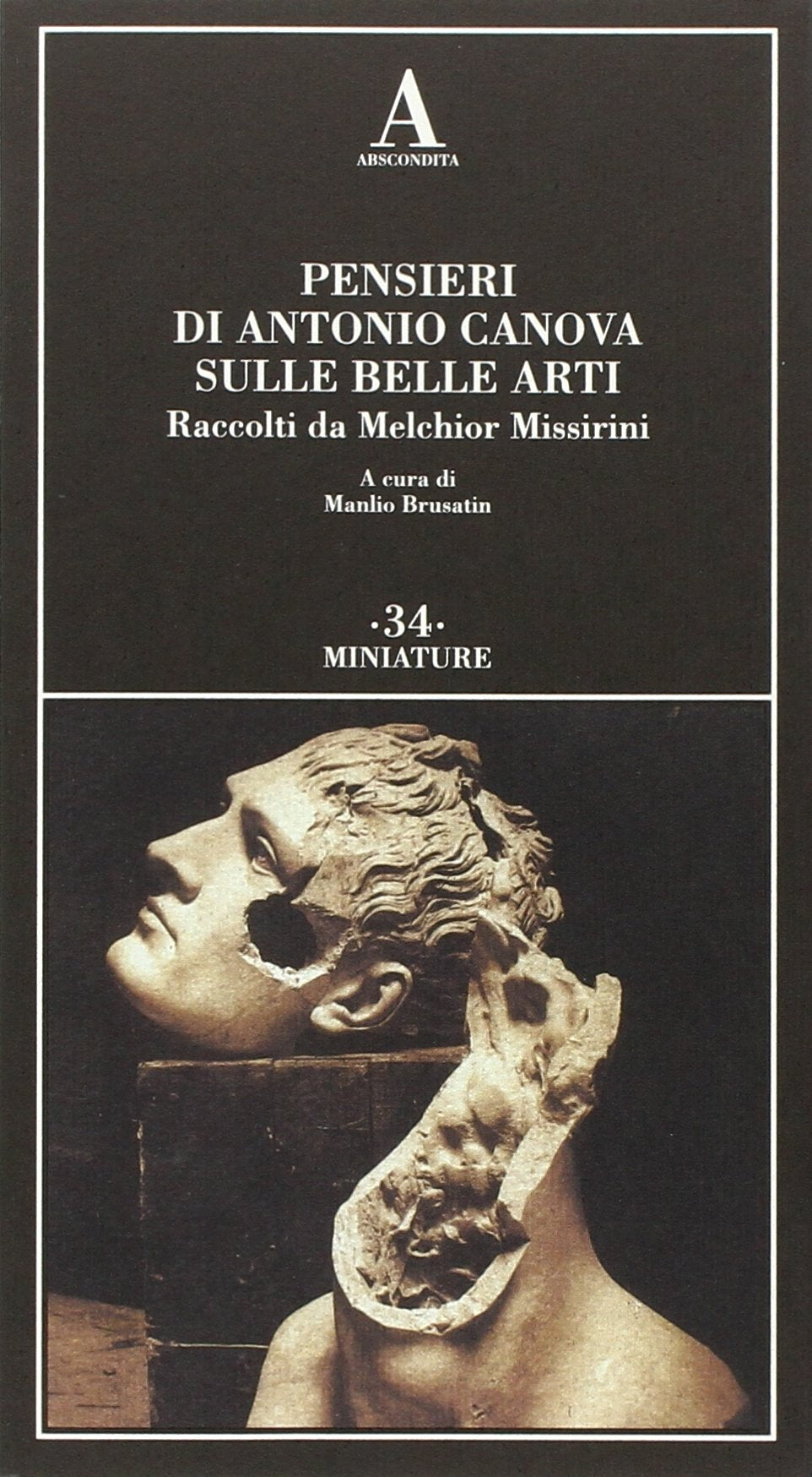 Pensieri di Antonio Canova sulle belle arti. Raccolti da Melchior Missirini (Miniature) Film, Art & Culture